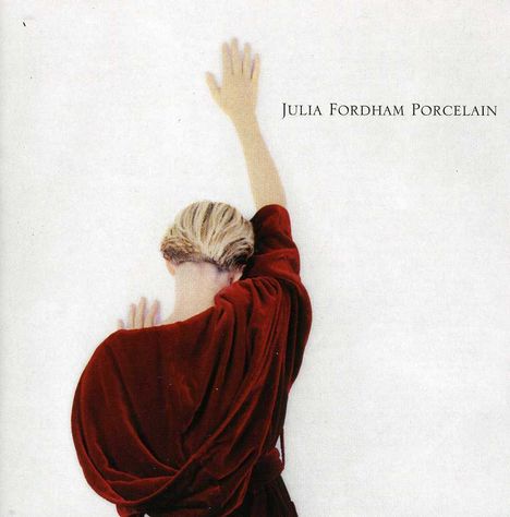 Julia Fordham: Porcelain (Deluxe Edition) (Expanded &amp; Remastered), 2 CDs