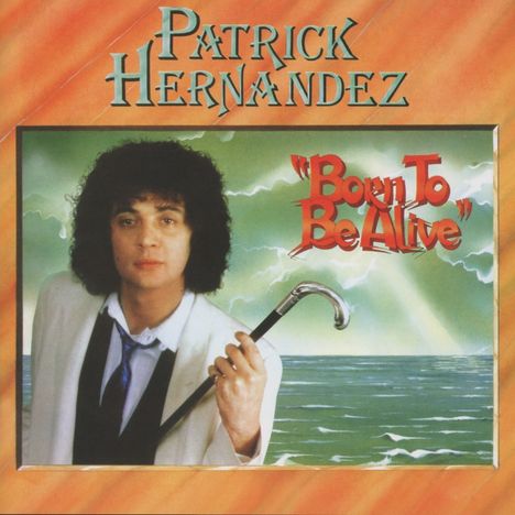Patrick Hernandes: Born To Be Alive (Expanded + Remastered), CD