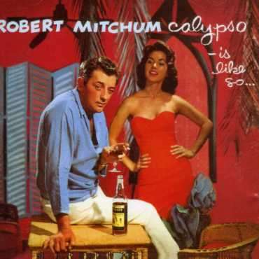 Robert Mitchum: Calypso - Is Like So..., CD