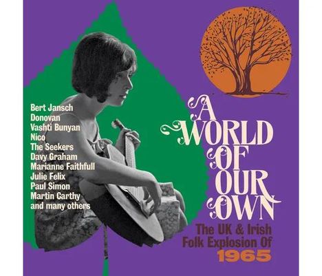 "A World of Our Own" steht groß im Bild. Namen wie Bert Jansch, Donovan und viele andere sind aufgelistet. Links eine Frau mit Gitarre. Oben ein Baum-Logo auf lila Hintergrund.