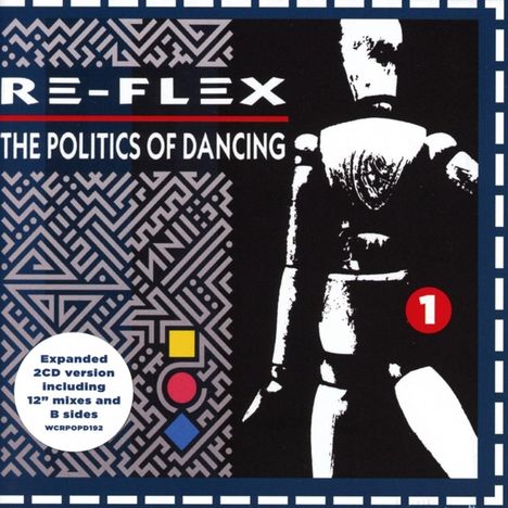 Re-Flex: The Politics Of Dancing (Expanded-Edition), 2 CDs