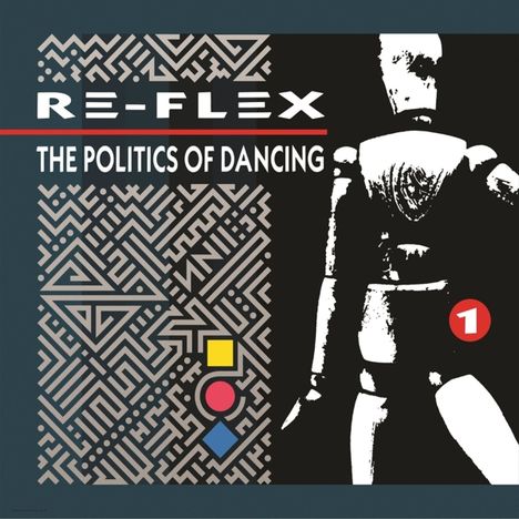 Re-Flex: The Politics Of Dancing (Expanded Edition), 2 CDs