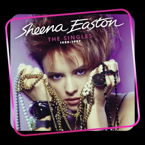 Text: "Sheena Easton The Singles 1980-1987." Frau mit hochgestecktem Haar hält bunte Perlenketten.