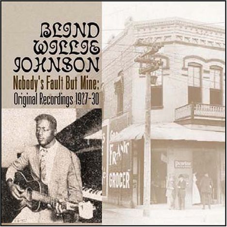 Blind Willie Johnson: Nobody's Fault But Mine, CD