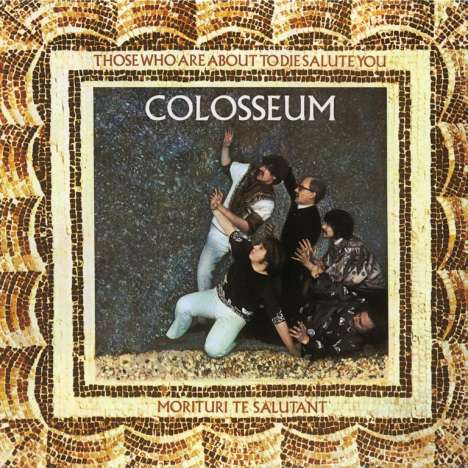 Colosseum: Those Who Are About To Die Salute You (Expanded &amp; Remastered), CD