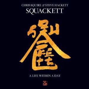 Squackett (Chris Squire &amp; Steve Hackett): A Life Within A Day (Limited Deluxe Edition), 1 CD und 1 DVD