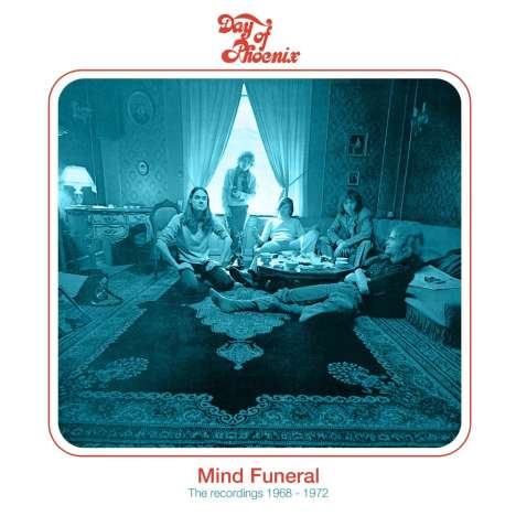 Day Of Phoenix: Mind Funeral: The Recordings 1968 - 1972, 2 CDs