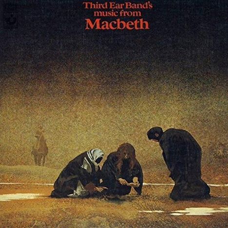 Third Ear Band: Music From Macbeth (Reissue 2019), CD