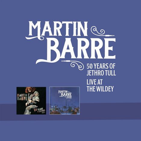 Text: "MARTIN BARRE. 50 Years of Jethro Tull. Live at The Wildey." Zwei Albumcover darunter.