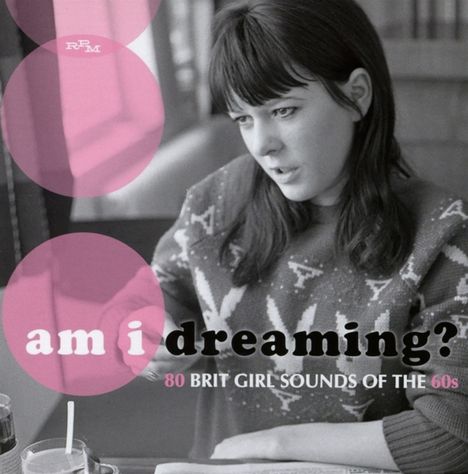 Am I Dreaming?: 80 Brit Girl Sounds Of The 60s, 3 CDs