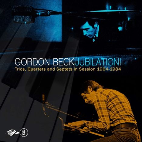 Gordon Beck (1936-2011): Jubilation! - Trios, Quartets And Septets In Session 1964 - 1984, 3 CDs