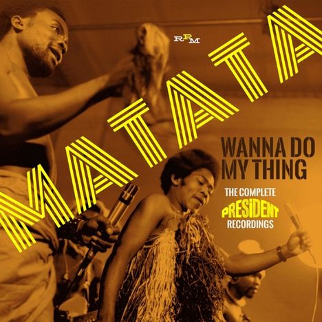 Matata: Wanna Do My Thing: The Complete President Recordings, 2 CDs