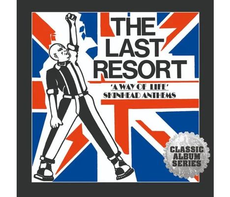 The Last Resort: A Way Of Life: Skinhead Anthems (Expanded Edition), CD
