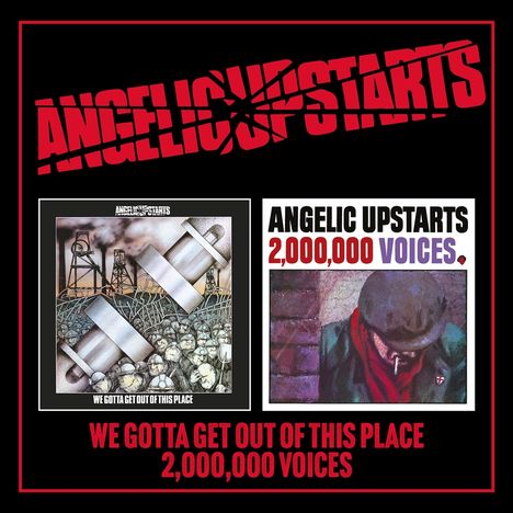 Angelic Upstarts: We Gotta Get Out Of this Place / Two Million Voices, 2 CDs