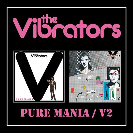 The Vibrators: Pure Mania/V2 2CD Digipak Edition, 2 CDs