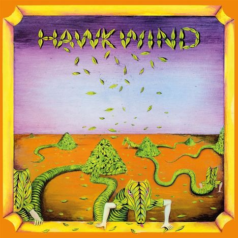 Text: "HAWKWIND." Eine surrealistische Illustration mit grünen, blattartigen Kreaturen und schwebenden Blättern, orange- und lilafarbenen Hintergründen.