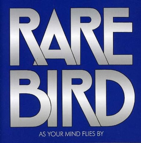 "RARE BIRD" in großen, silbernen Buchstaben auf blauem Hintergrund, darunter kleiner: "AS YOUR MIND FLIES BY".