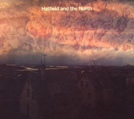 Hatfield And The North: Hatfield And The North (Expanded &amp; Remastered) (18 Tracks), CD