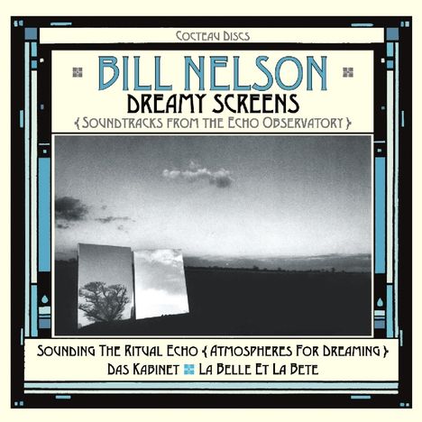 Bill Nelson: Dreamy Screens, 3 CDs