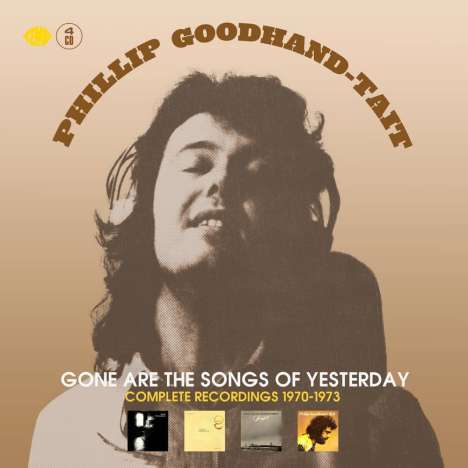 Phillip Goodhand-Tait: Gone Are The Songs Of Yesterday: Complete Recordings 1970 - 1973, 4 CDs
