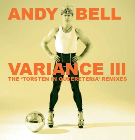 Andy Bell (Erasure): Variance III: The Torsten In Queereteria Remixes, CD