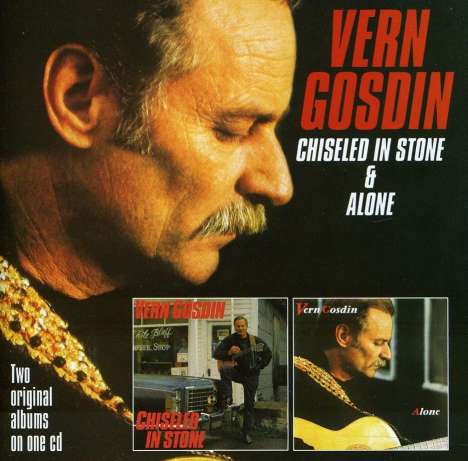 Vern Gosdin: Chiseled In Stone/Alone, CD