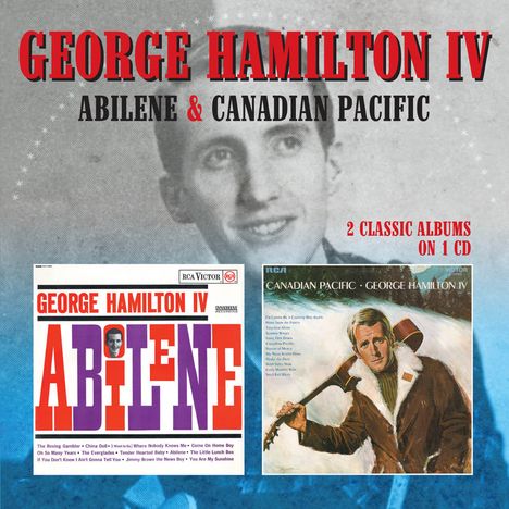 George Hamilton IV: Abilene / Canadian Pacific (2 Classic Albums On 1CD), CD