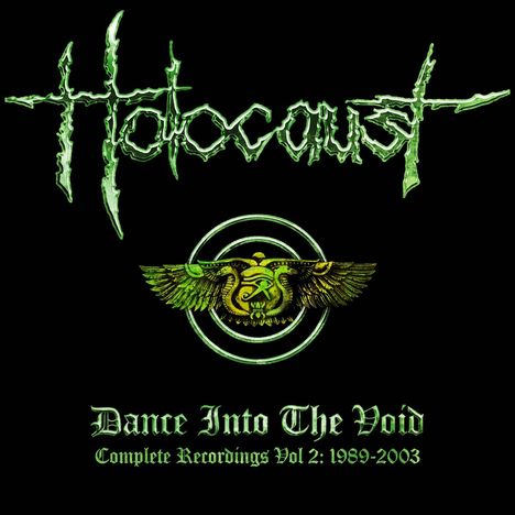 „Holocaust“, „Dance Into The Void“, „Complete Recordings Vol 2: 1989-2003“. Grün leuchtende Schrift, Flügel-Logo.