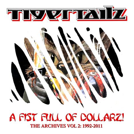 "Tigertailz", "A Fist Full of Dollarz!", "The Archives Vol 2: 1992-2011" | Katze mit Krallen in zerkratztem Stil.