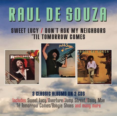 Raul De Souza (1934-2021): Sweet Lucy / Don't Ask My / Til Tomorrow, 2 CDs