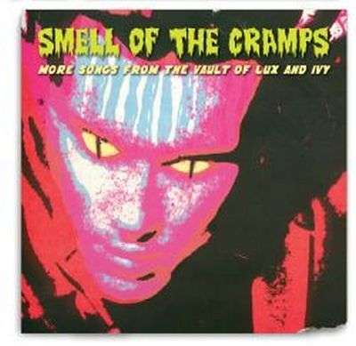 Smell Of The Cramps - More Songs From The Vault Of Lux &amp; Ivy, CD