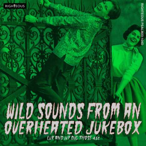 Wild Sounds From An Overheated Jukebox: Lux And Ivy Dig Those 45s, 2 CDs