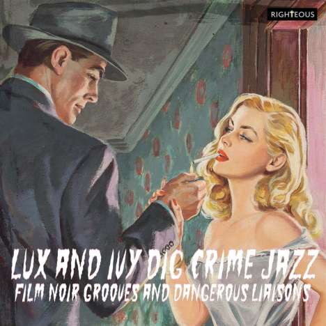 Lux And Ivy Dig Crime Jazz: Film Noir Grooves And Dangerous Liaisons, CD