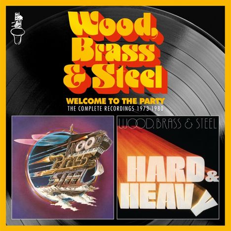 Wood, Brass &amp; Steel: Welcome To The Party (Complete Recordings 1973-80), 2 CDs