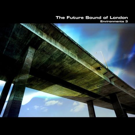 "The Future Sound of London, Environments 3." Betonbrücke, dramatischer Himmel in Blau- und Grüntönen.