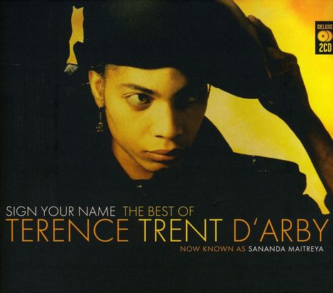 Sananda Maitreya (Terence Trent D'Arby): Sign Your Name: The Best Of Terence Trent D'Arby, 2 CDs