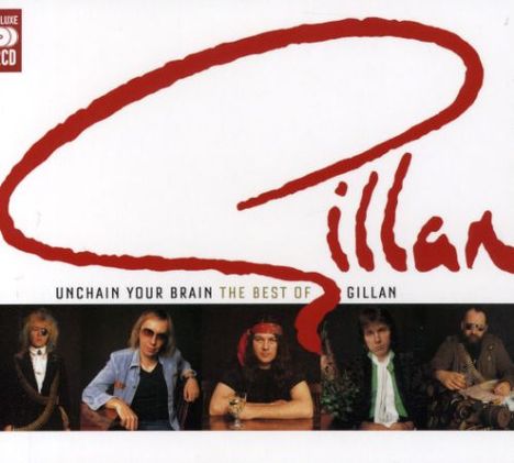 Gillan: Unchain Your Brain:Best, 2 CDs