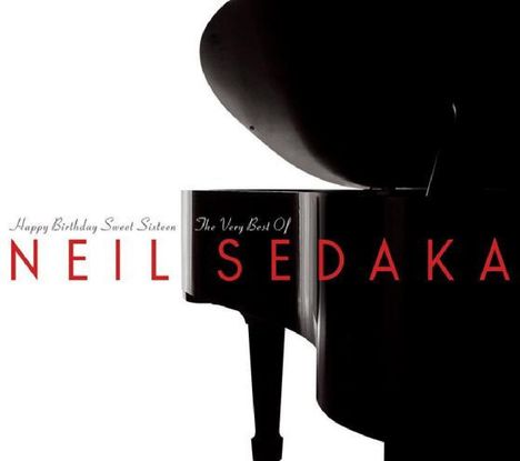 Neil Sedaka (geb. 1939): Happy Birthday Sweet Sixteen: The Very Best Of Neil Sedaka, 2 CDs