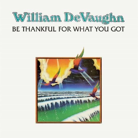 William DeVaughn: Be Thankful For What You Got (180g), LP