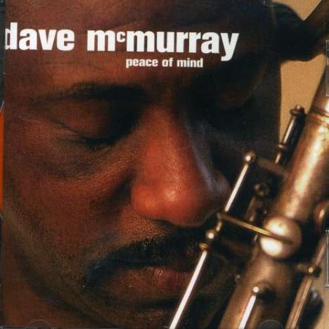 Dave McMurray (geb. 1958): Peace Of Mind, CD