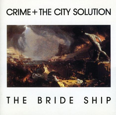 Crime &amp; The City Solution: The Bride Ship, CD