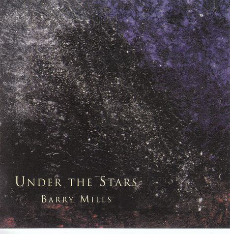 Barry Mills (geb. 1949): Kammermusik "Under the Stars", CD