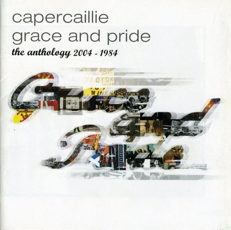 Capercaillie: Grace And Pride: The Anthology 2004 - 1984, 2 CDs