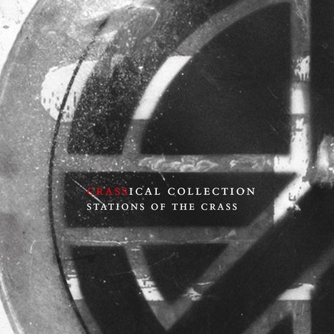 Crass: Stations Of The Crass (Crassical Collection), 2 CDs