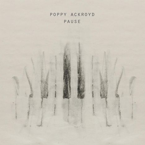 Poppy Ackroyd (geb. 1982): Klavierwerke - "Pause", CD