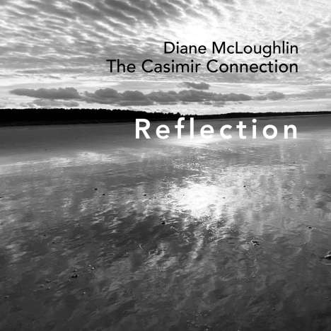 Diane McLoughlin &amp; the Casimir Connection: Reflection, CD