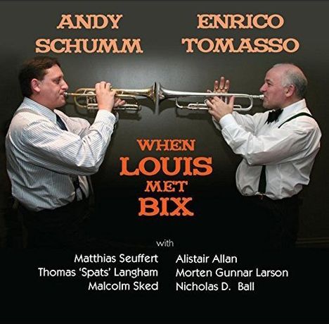 Andy Schumm &amp; Enrico Tomasso: When Louis Met Bix, CD