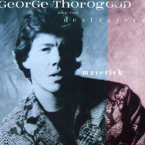 George Thorogood: Maverick, CD
