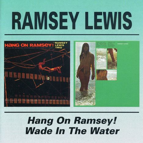 Ramsey Lewis (1935-2022): Wade In The Water / Hang On Ramsey!, CD