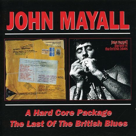 John Mayall: Hardcore Package / Last Of British Blues, 2 CDs